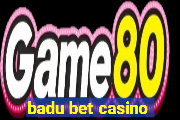 badu bet casino